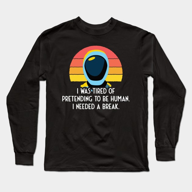 Murderbot Is Tired of Pretending to Be Human Long Sleeve T-Shirt by Zodiac Signs
